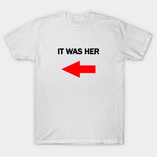 IT WAS HER T-Shirt